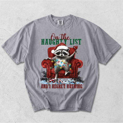 ON THE NAUGHTY LIST AND REGRET NOTHING RACCOON FUNNY CHRISTMAS TEE