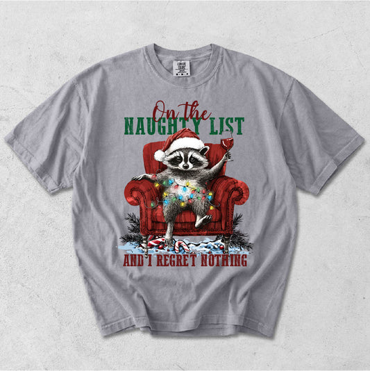 ON THE NAUGHTY LIST AND REGRET NOTHING RACCOON FUNNY CHRISTMAS TEE