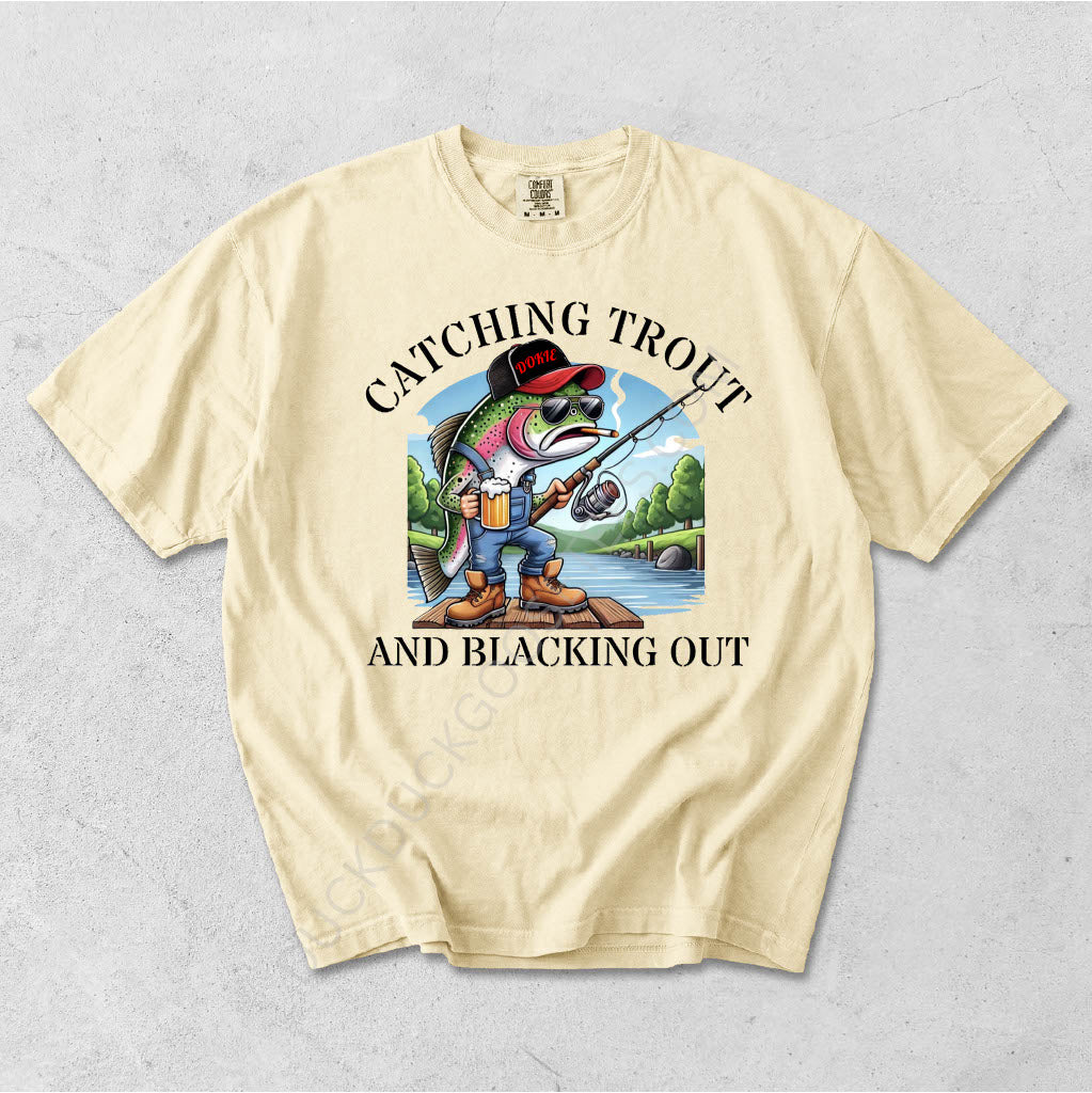 CATCHING TROUT AND BLACKING OUT