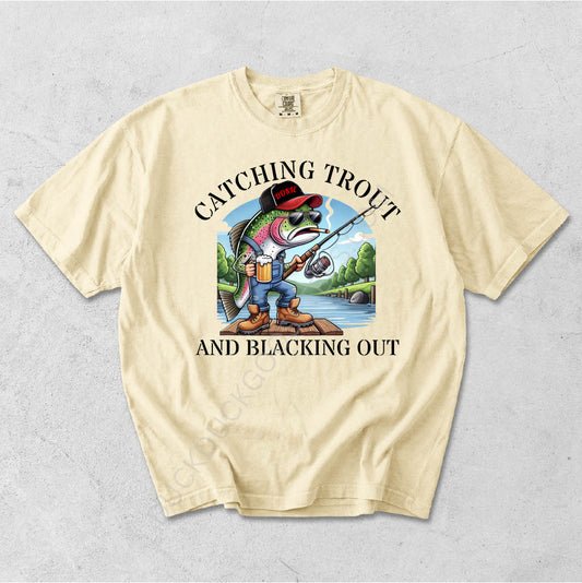 CATCHING TROUT AND BLACKING OUT