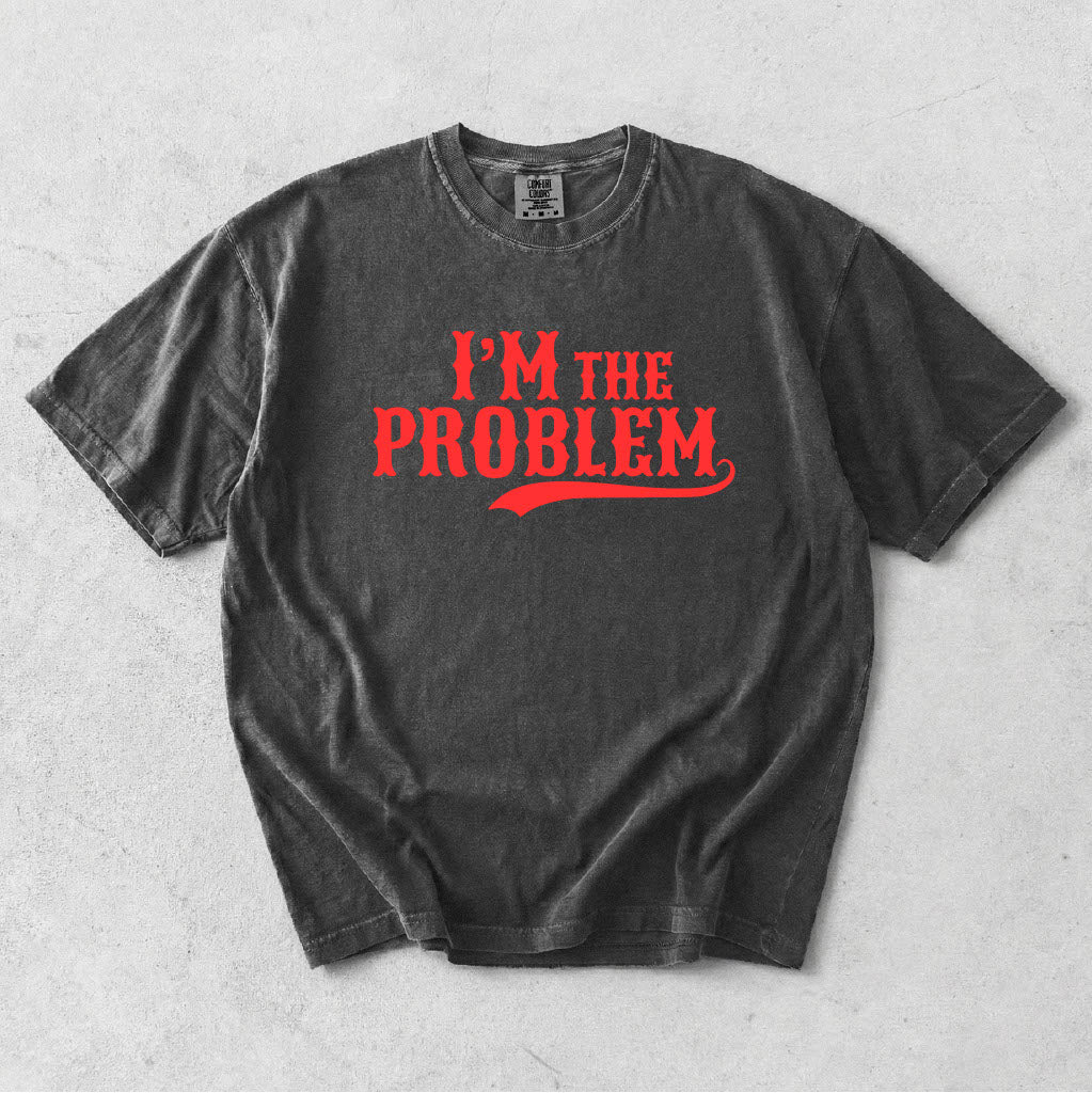 I'M THE PROBLEM