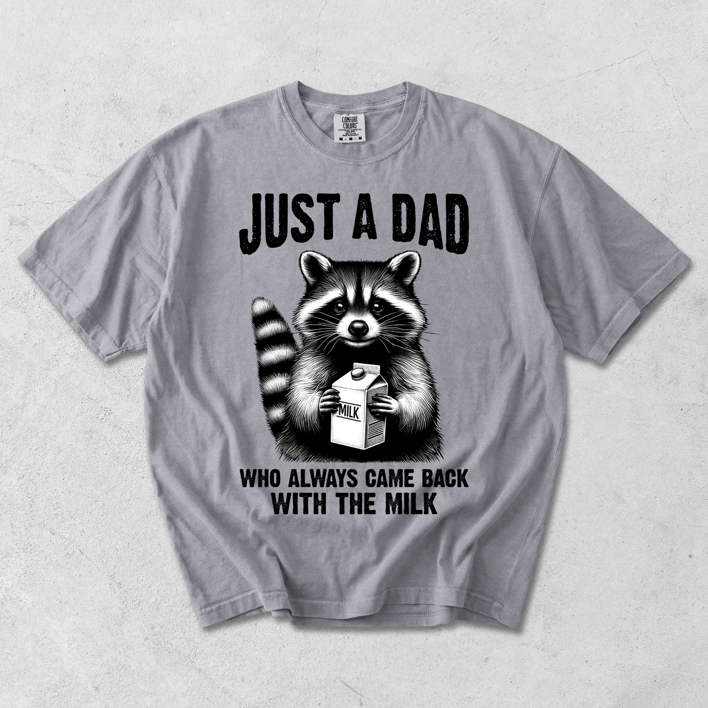 JUST A DAD WHO ALWAYS COMES BACK WITH THE MILK RACCOON