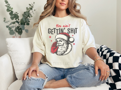 YOU AIN'T GETTIN SHIT - SANTA YELLING